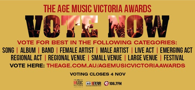 Have Your Say! Voting Ends THIS FRIDAY for The Age Music Victoria Awards