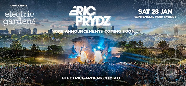Electric Gardens Festival To Bring Platinum-Selling Producer ERIC PRYDZ Across Australia!